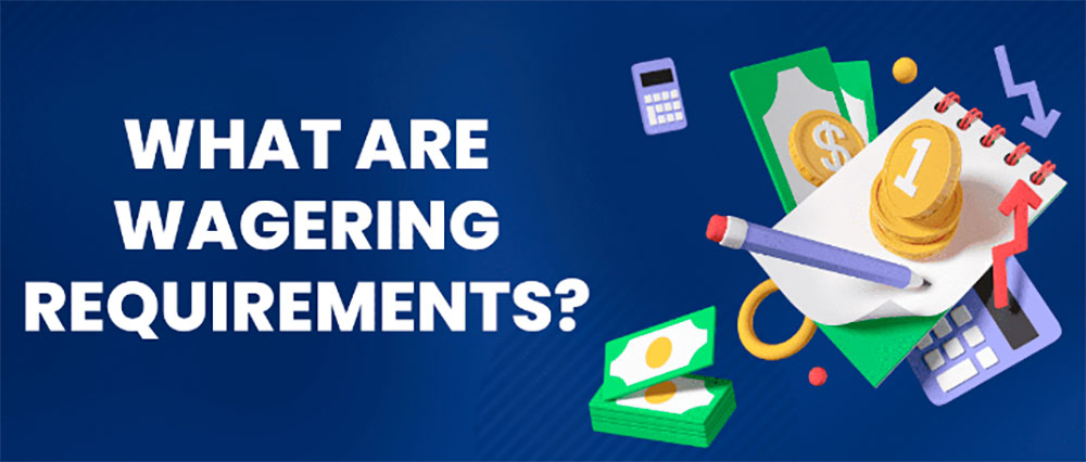 wagering requirements Casino wagering requirements